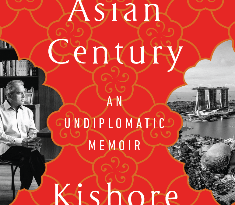 Living the Asian Century: An Undiplomatic Memoir