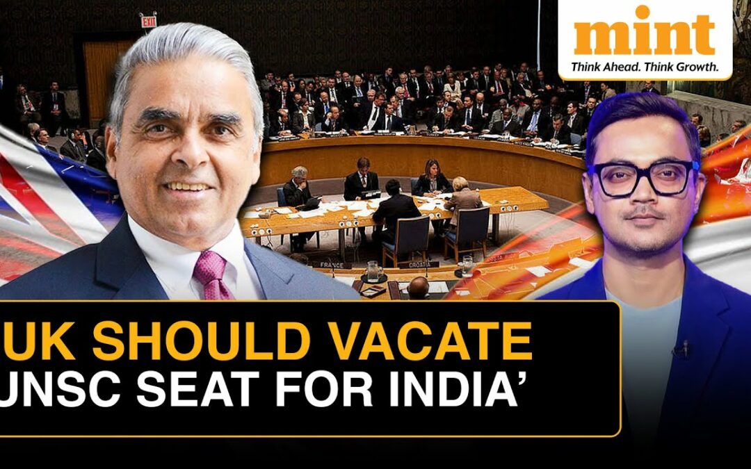 Mint: ‘UK Should Vacate Permanent Seat For India…’