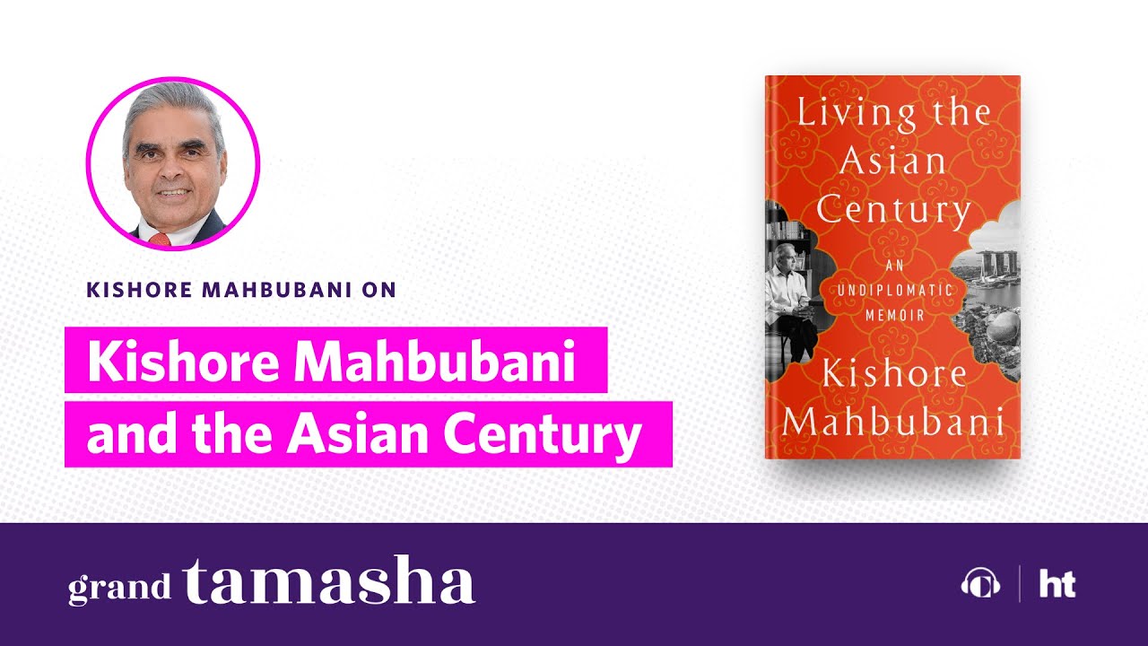 Grand Tamasha Podcast – Kishore Mahbubani and the Asian Century