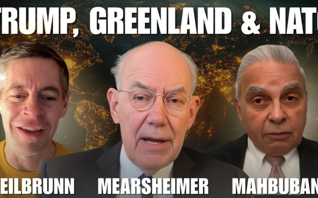 Trump, Greenland and NATO: Heilbrunn, Mahbubani & Mearsheimer